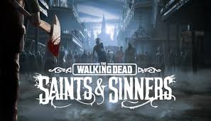 The Walking Dead Saints Sinners Full Pc Game Crack 